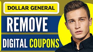 How To Remove Digital Coupons From Dollar General App 2024 [upl. by Aeynod]