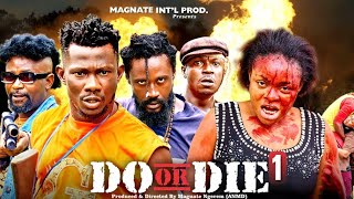 DO OR DIE EPISODE 1 LATEST NIGERIAN ACTION MOVIE FT SELINA TESTED SQUAD [upl. by Soilisav]