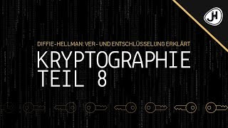 DiffieHellman Ver und Entschlüsselung erklärt  Teil 8 Kryptographie Crashkurs [upl. by Isawk]