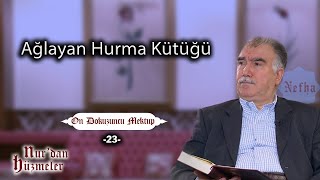 Ağlayan Hurma Kütüğü  On Dokuzuncu Mektup  23  Abdullah Aymaz [upl. by Adnerad]