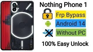 Nothing 1 Frp Bypass 2024 New Trick Without PC Google Account 100 Done [upl. by Pernas477]