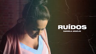 Daniela Araújo  Ruídos Audio Oficial [upl. by Bounds]