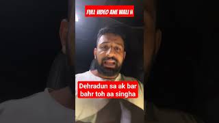 Rajat dalal challenge to singha  ek bar Dehradun sa bahr nikl 😱shortsvideo youtubeshorts [upl. by Staley636]