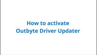 How To Activate Outbyte Driver Updater  official tutorial [upl. by Attelocin67]