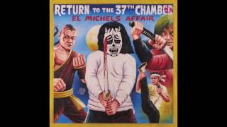 El Michels Affair  Return To The 37th Chamber  Full Album Stream [upl. by Sukramed387]