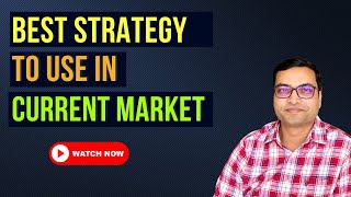 Best Strategy To Use In Current Market [upl. by Dinse]