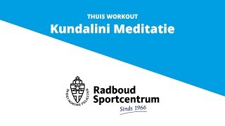 Radboud Sportcentrum Thuis Workout Kundalini Yoga Meditatie [upl. by Cilurzo]