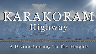 Journey on the Karakoram Highway Exploring the Road and the Inner Self [upl. by Brodeur]