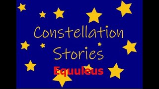 Equuleus  Constellation Stories [upl. by Ellehsem]