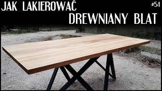 Jak lakierować drewniany blat [upl. by Onairam]