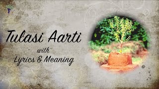 TULASI AARTI with Lyrics and Meaning [upl. by Kielty]