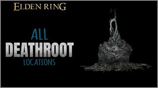 All Deathroot Locations in Elden Ring [upl. by Dominy]