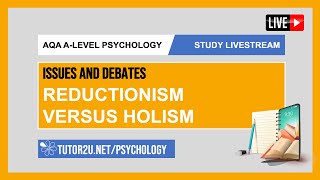 AQA ALevel Psychology  Study Livestream  Issues amp Debates  Reductionism v Holism [upl. by Ihn818]