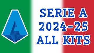 SERIE A 202425 Kits  Italian League 2425 All Jerseys  20 Teams 12 Brands [upl. by Nare]