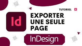 Comment exporter une seule page InDesign [upl. by Virge]