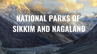 NATIONAL PARKS OF SIKKIM AND NAGALAND [upl. by Rayham311]