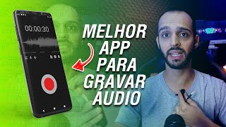 MELHOR APLICATIVO PARA GRAVAR ÁUDIO COM CELULAR [upl. by Evangelina]