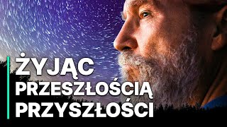 Żyjąc Przeszłością Przyszłości  Nagradzany film dokumentalny [upl. by Affay]