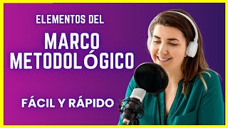 Cuáles son los ELEMENTOS del MARCO METODOLÓGICO O METODOLOGÍA  NORMAS APA 7ma ED [upl. by Enaud]