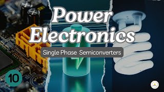 Single Phase Semi Converters  Power Electronics  Sinhala  සිංහල [upl. by Ellirpa]