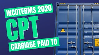 Incoterms 2020 CPT Spotlight on Carriage Paid To [upl. by Lenra]