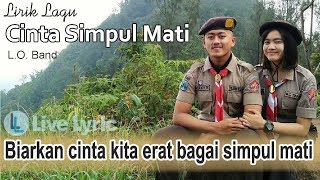 Cinta Simpul Mati L O Band Lagu Pramuka [upl. by Armelda]