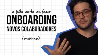 Como criar o Onboarding para novos colaboradores [upl. by Urbain834]