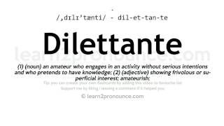 Pronunciation of Dilettante  Definition of Dilettante [upl. by Beedon491]