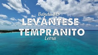 BANDA MS  LEVÁNTESE TEMPRANITO  Letra [upl. by Euqinue]