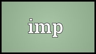 Imp Meaning [upl. by Midan221]