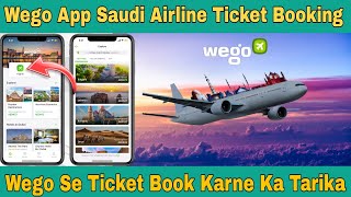 Wego App Flight Booking Online  Wego Se Ticket Booking Kaise Kare  Wego App Ticket Booking [upl. by Utter975]