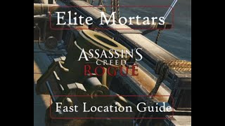 Assassins creed rogue elite mortars location guide 2022 [upl. by Aneelak]