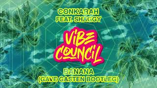 Conkarah feat Shaggy  Banana Gave Gasten Bootleg [upl. by Dranel743]