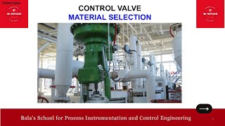 CONTROL VALVE  MATERIAL SELECTION CONSIDERATIONS [upl. by Deaner]