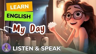 My Amazing Day  Improve Your English  Listen and Speak English Practice  My Daily Life [upl. by Twitt]