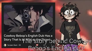 The story behind Cowboy Bebops English dub [upl. by Sonaj]