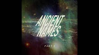 Lord Huron  Ancient Names Part I Official Audio [upl. by Htenek]