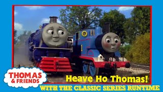 HEAVE HO THOMAS WITH THE CLASSIC SERIES RUNTIME [upl. by Griffy]