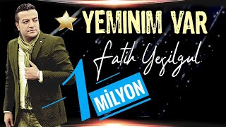 Fatih YEŞİLGÜL Yeminim var [upl. by Aire]