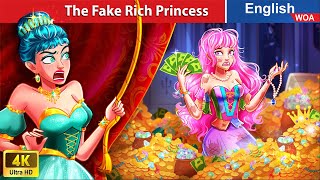 The Fake Rich Princess 💰 Princess Story 👰🌛 Fairy Tales in English WOAFairyTalesEnglish [upl. by Akinorev]