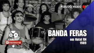 Banda Feras em Natal RN 1989 Manuel [upl. by Essinger]