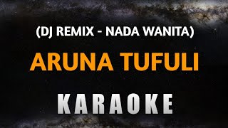 Karaoke Atuna Tufuli Versi DJ Remix Slow Nada Wanita [upl. by Jaunita]