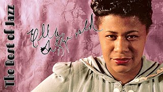 The Best of Ella Fitzgerald  Greatest Hits  Jazz amp Smooth Jazz Classics [upl. by Harberd]