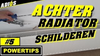 SCHILDEREN ACHTER RADIATOR  VERWARMING  POWERTIPS5 [upl. by Halliday]