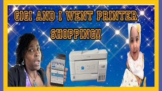 GIGI AND I WENT PRINTER SHOPPING [upl. by Esilrac258]