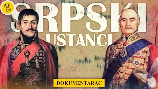 Srpski Ustanci  Prvi i Drugi Srpski Ustanak  Dokumentarac [upl. by Ahsiruam]