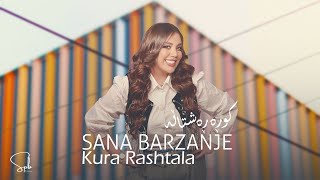 Sana Barzanje  Kura Rashtala Official Music Video [upl. by Gnahk]