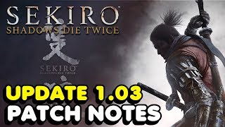 Sekiro 103 Patch Notes  All Changes In New Update For Sekiro Shadows Die Twice [upl. by Atiuqes]