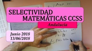 Selectividad Andalucía Junio 2018 matemáticas CCSS opción A y B Examen resuelto [upl. by Thackeray328]