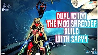 Warframe  Dual Ichor The Mob Shredder  With Saryn [upl. by Nnylsaj69]